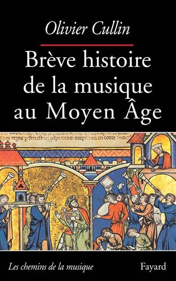 Couverture du livre « Breve histoire de la musique au moyen age » de Olivier Cullin aux éditions Fayard