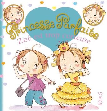 Couverture du livre « Princesse parfaite t.18 : Zoé est trop curieuse » de Fabienne Blanchut et Camille Dubois et Jacques Beaumont aux éditions Fleurus