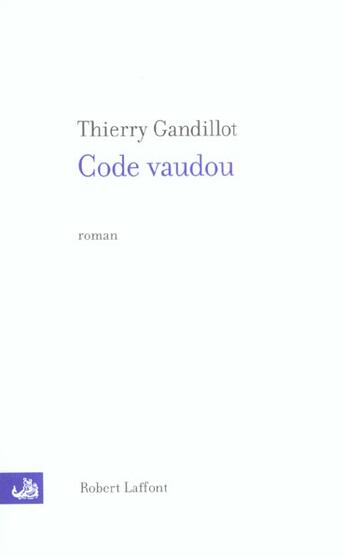 Couverture du livre « Code vaudou » de Thierry Gandillot aux éditions Robert Laffont