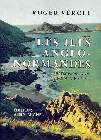 Couverture du livre « Les îles anglo-normandes » de Roger Vercel aux éditions Albin Michel