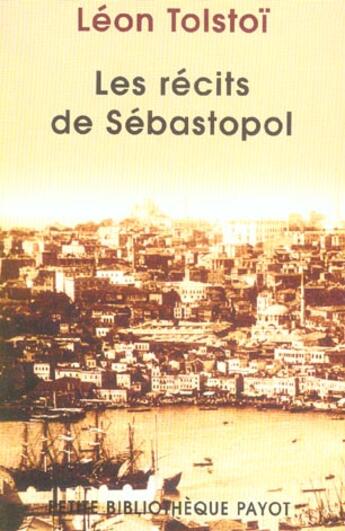 Couverture du livre « Les récits de Sébastopol » de Leon Tolstoi aux éditions Payot