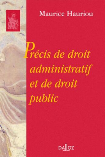 Couverture du livre « Précis de droit administratif et de droit public - Réimpression de la 12e édition de 1933 » de Maurice Hauriou aux éditions Dalloz