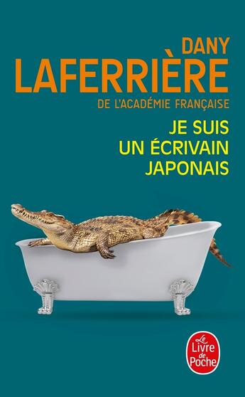 Couverture du livre « Je suis un écrivain japonais » de Dany Laferriere aux éditions Le Livre De Poche