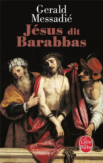 Couverture du livre « Jesus dit Barabbas » de Gerald Messadié aux éditions Le Livre De Poche