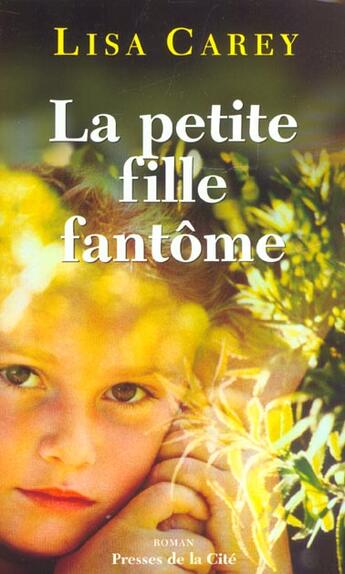 Couverture du livre « La Petite Fille Fantome » de Lisa Carey aux éditions Presses De La Cite