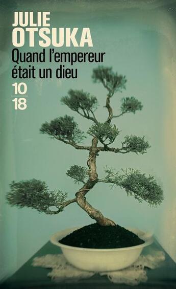 Couverture du livre « Quand l'Empereur était un Dieu » de Julie Otsuka aux éditions 10/18