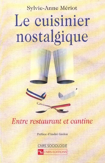 Couverture du livre « Le Cuisinier nostalgique » de Meriot Sylvie-Anne aux éditions Cnrs