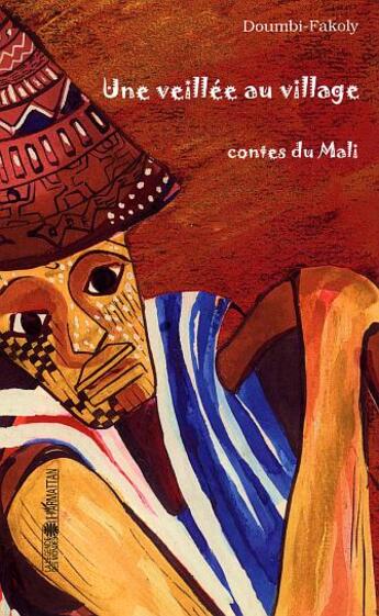 Couverture du livre « Une veillée au village : Contes du Mali » de  aux éditions Editions L'harmattan