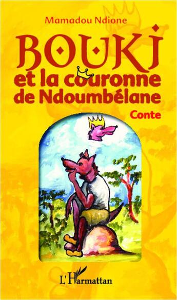 Couverture du livre « Bouki et la couronne de Ndoumbelane » de Mamadou Ndione aux éditions L'harmattan