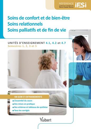 Couverture du livre « Soins de confort et de bien-être, soins relationnels, soins palliatifs et de fin de vie ; unités d'enseignement 4.1, 4.2 et 4.7; semestres 1, 2, 3 et 5 » de Agnes Hernandez et Marie-Jose Ortar aux éditions Vuibert