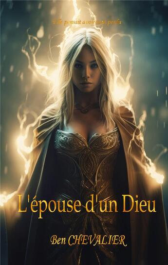 Couverture du livre « L'épouse d'un dieu Tome 1 » de Ben Chevalier aux éditions Books On Demand