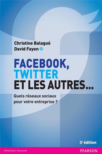 Couverture du livre « Facebook, Twitter et les autres... (édition 2016) » de Christine Balague et Fayon/David aux éditions Pearson