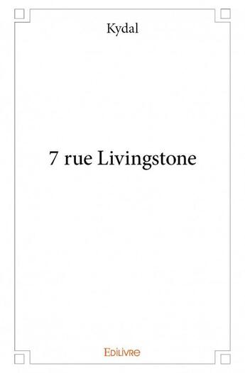 Couverture du livre « 7 rue Livingstone » de Kydal aux éditions Edilivre