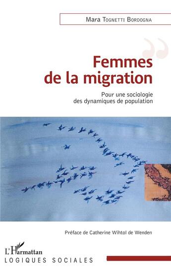 Couverture du livre « Femmes de la migration, pour une sociologie des dynamiques de population » de Maria Tognetti Bordogna aux éditions L'harmattan