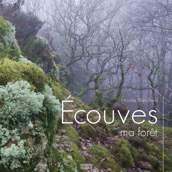 Couverture du livre « Ecouves, ma forêt » de Nicolas Blanchard aux éditions Etrave