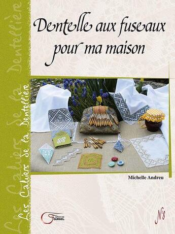 Couverture du livre « Dentelle aux fuseaux pour ma maison » de Michelle Andreu aux éditions Fournel