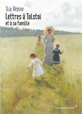 Couverture du livre « Lettres à Tolstoi et à sa famille » de Ilia Repine aux éditions Vendemiaire