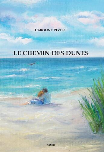 Couverture du livre « Le chemin des dunes » de Caroline Pivert aux éditions Gunten