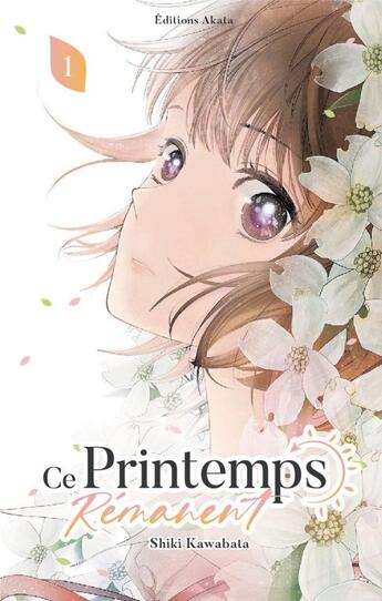 Couverture du livre « Ce printemps rémanent Tome 1 » de Shiki Kawabata aux éditions Akata