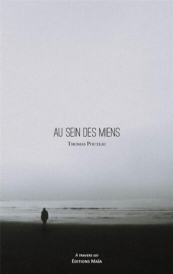 Couverture du livre « Au sein des miens » de Thomas Pouteau aux éditions Editions Maia