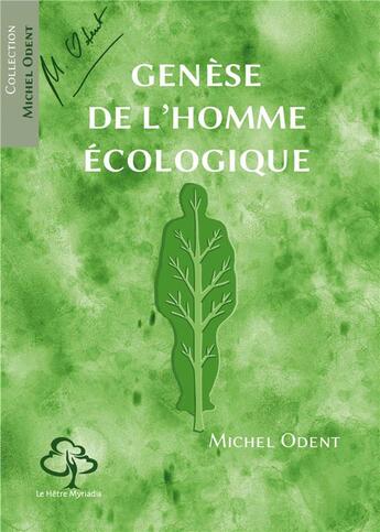 Couverture du livre « Genèse de l'homme écologique » de Michel Odent aux éditions Hetre Myriadis