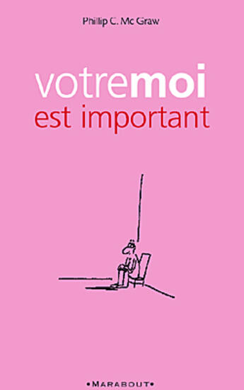 Couverture du livre « Votre Moi Est Important » de Phillip C. Mcgraw aux éditions Marabout