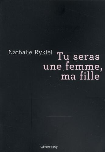 Couverture du livre « Tu seras une femme, ma fille » de Rykiel-N aux éditions Calmann-levy