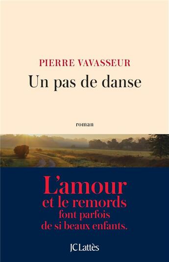 Couverture du livre « Un pas de danse ; l'amour et le remords font parfois de si beaux enfants » de Pierre Vavasseur aux éditions Lattes