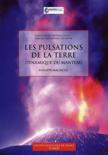 Couverture du livre « Les pulsations de la Terre ; dynamique du manteau » de Machetel P. aux éditions Vuibert