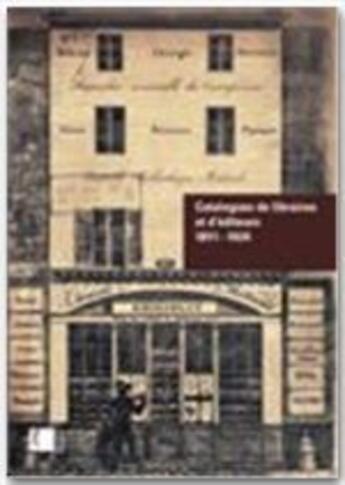 Couverture du livre « Catalogues de libraires et d'éditeurs 1811-1924 : Inventaire » de Jean-Philippe Aron aux éditions Bnf Editions