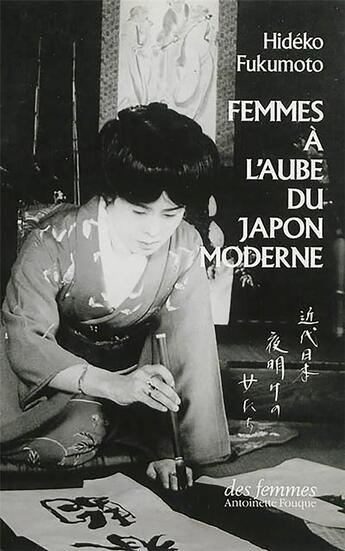 Couverture du livre « Femmes à l'aube du Japon moderne » de Hideko Fukumoto aux éditions Des Femmes