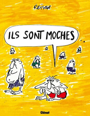 Couverture du livre « Ils sont moches » de Reiser aux éditions Glenat