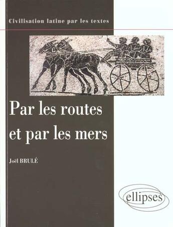 Couverture du livre « Par les routes et par les mers » de Brule aux éditions Ellipses Marketing