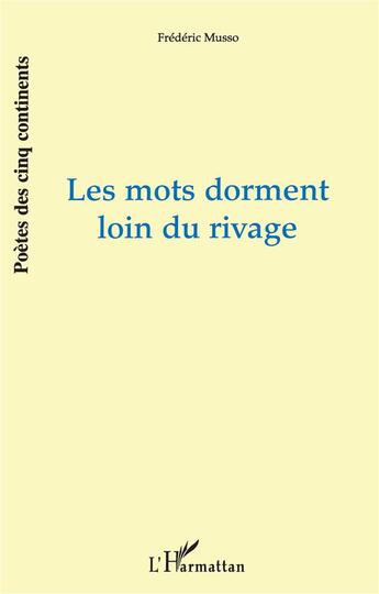 Couverture du livre « Les mots dorment loin du rivage » de Frederic Musso aux éditions L'harmattan