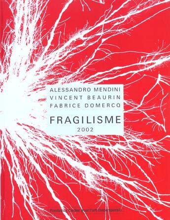 Couverture du livre « Fragilisme 2002 » de Alessandro Mendini aux éditions Fondation Cartier
