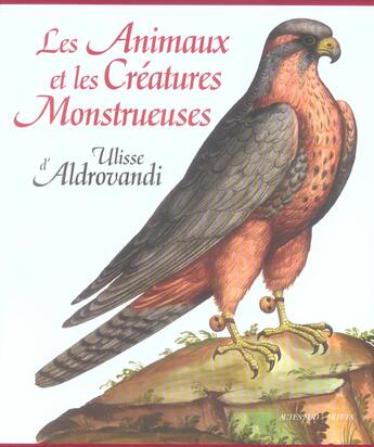 Couverture du livre « Les animaux et les creatures monstrueuses d'ulisse aldrovandi » de Antonino B. aux éditions Actes Sud