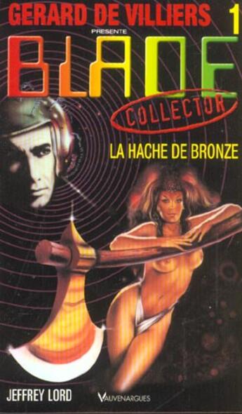 Couverture du livre « Blade t.1 ; la hache de bronze » de Lord-J aux éditions Vauvenargues