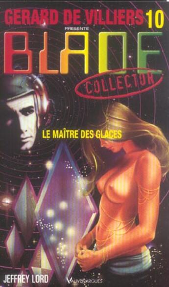 Couverture du livre « Blade t.10 ; le maître des glaces » de Lord-J aux éditions Vauvenargues