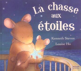 Couverture du livre « La chasse aux étoiles » de Kenneth Steven et Louise Ho aux éditions Milan