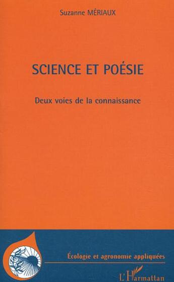 Couverture du livre « Science et poesie - deux voies de la connaissance » de Suzanne Meriaux aux éditions L'harmattan