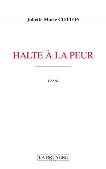 Couverture du livre « HALTE A LA PEUR » de Cotton Juliette Mari aux éditions La Bruyere