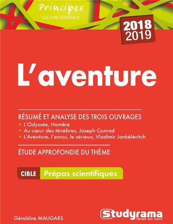 Couverture du livre « L'aventure ; prépa scientifiques ; résumé et analyse de trois ouvrages ; étude approfondie d'un thème (édition 2018/2019) » de Geraldine Maugars aux éditions Studyrama