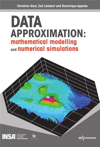 Couverture du livre « Data approximation : mathematical modelling and numerical simulations » de Christian Gout et Zoe Lambert et Dominique Apprato aux éditions Edp Sciences