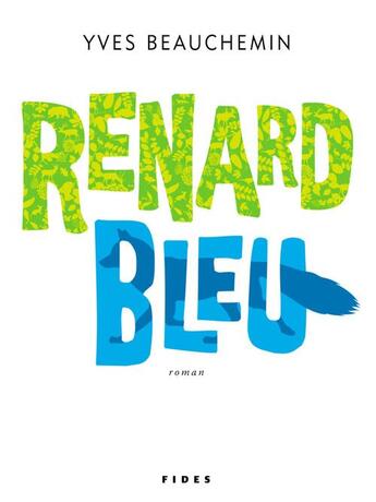 Couverture du livre « Renard bleu » de Yves Beauchemin aux éditions Fides