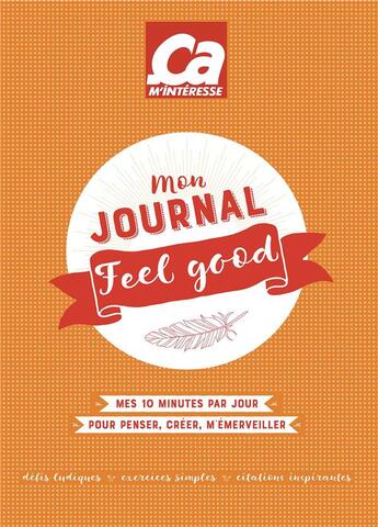 Couverture du livre « Mon journal feel good ; mes 10 minutes par jour pour penser, créer, m'émerveiller » de  aux éditions Prisma Passion