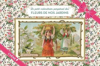 Couverture du livre « Le petit calendrier perpétuel des fleurs de nos jardins » de  aux éditions Chene