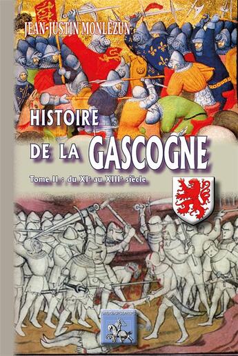 Couverture du livre « Histoire de la Gascogne Tome 2 ; du XIème au XIIIème siècle » de Jean-Justin Monlezun aux éditions Editions Des Regionalismes