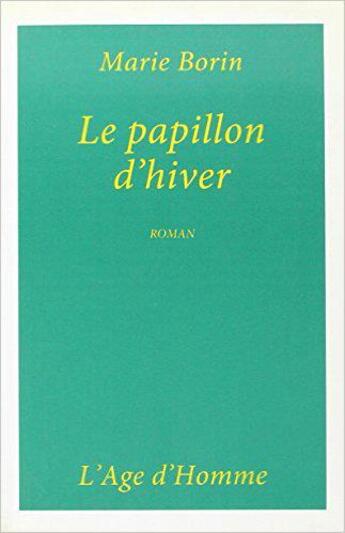 Couverture du livre « Le papillon d'hiver » de Marie Borin aux éditions L'age D'homme