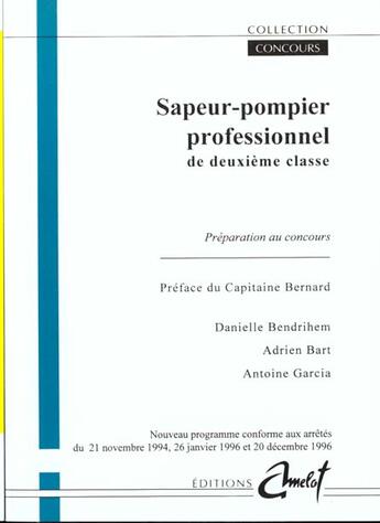 Couverture du livre « Sapeur-Pompier Professionnel De Deuxieme Classe, Preparation Au Concours » de Bart et Garcia et Bendrihem aux éditions Amelot