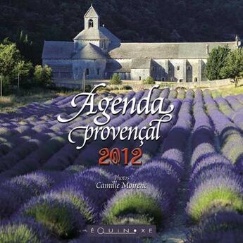 Couverture du livre « Agenda Provencal 2012 Senanque (Pt Format) » de Moirenc/Camille aux éditions Equinoxe